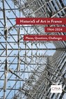 Histories of art in France, 1964-2024 - Places, questions, challenges - Olivier Bonfait - 9782847425239