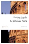 Le Piéton de Rome - Dominique Fernandez - 9782848764580