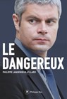 Le dangereux - Philippe Langenieux-Villard - 9782848766720