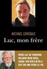 Luc, mon frère - Michaël Lonsdale - 9782848766805
