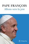 Allons vers la joie - Pape Francois ; Anna Maria Foli - 9782848768489