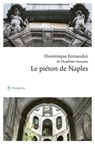 Le piéton de Naples - Dominique Fernandez - 9782848769035