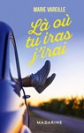 Là où tu iras j'irai - Marie Vareille - 9782863744192