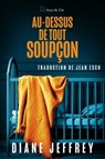 Au-dessus de tout soupçon - Diane Jeffrey - 9782889442478