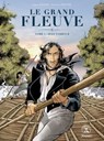 Le Grand fleuve T1 - Jean-Luc Hiettre ; Serge Aillery - 9782889520091