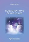 Conversations spirituelles - Robert Blais - 9782908353815