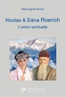 Nicolas et Eléna Roerich - L'union spirituelle - Marie-Agnès Domin - 9782908353914