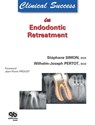 Clinical Success in Endodontic Retreatment - Stéphane Simon ; Wilhelm-J. Pertot - 9782912550866