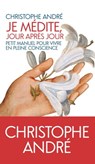 Je médite jour après jour - André Christophe - 9782913366848