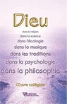 Dieu dans la religion, dans la science... - Collectif - 9782914226936