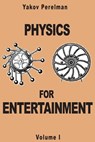 Physics for Entertainment - Yakov Perelman - 9782917260067
