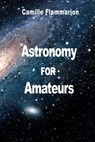 Astronomy for Amateurs - Camille Flammarion - 9782917260098