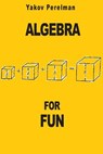 Algebra for Fun - Yakov Perelman - 9782917260265