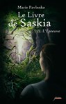 Le livre de Saskia - Tome 2 L'épreuve - Marie Pavlenko - 9782919755394