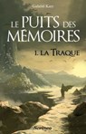 Le puits des mémoires - Tome 1 La traque - Gabriel Katz - 9782919755608