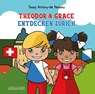 Theodor & Grace entdecken Zürich - Tessy Antony-de Nassau - 9782919792597