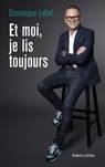 Et moi, je lis toujours - Dominique Lebel - 9782924910184
