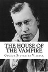 The House of the Vampire - George Sylvester Viereck - 9782930718170