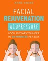 Facial Rejuvenation Acupressure - Anne Cossé - 9782952796026