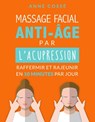 Mon Massage Facial Anti-Age avec l'Acupression - Anne Cossé - 9782952796033