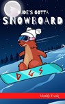Dude's Gotta Snowboard - Muddy Frank - 9782956255604