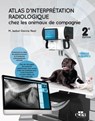 ATLAS D’ INTERPRÉTATION RADIOLOGIQUE chez les animaux de compagnie Deuxième èdition - María Isabel García Real - 9782958679675