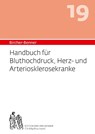 Handbuch für Bluthochdruck, Herz-und Arteriosklerosekranke - Andres Bircher ; Lilli Bircher ; Anne-Cécile Bircher ; Pascal Bircher - 9782970072249