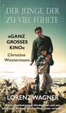 Der Junge, der zu viel fühlte - Lorenz Wagner - 9783000654213