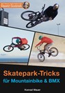 Skatepark-Tricks für Mountainbike und BMX - Konrad Wauer - 9783000731938
