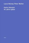 Kahlo / Modotti – 40 Years later - Mulvey Laura ; Wollen Peter - 9783000784316