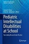 Pediatric Intellectual Disabilities at School - SHAW,  Steven R. ; Jankowska, Anna M. - 9783030029906