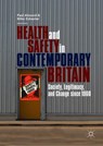 Health and Safety in Contemporary Britain - Paul Almond ; Mike Esbester - 9783030039691