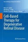 Cell-Based Therapy for Degenerative Retinal Disease - Marco A. Zarbin ; Mandeep S. Singh ; Ricardo P. Casaroli-Marano - 9783030052218