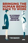 Bringing the Human Being Back to Work - Tim Baker - 9783030066062