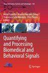Quantifying and Processing Biomedical and Behavioral Signals - Anna Esposito ; Marcos Faundez-Zanuy ; Francesco Carlo Morabito - 9783030069766