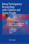 Being Participatory: Researching with Children and Young People - Imelda Coyne ; Bernie Carter - 9783030100308