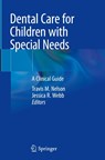 Dental Care for Children with Special Needs - Travis M. Nelson ; Jessica R. Webb - 9783030104825