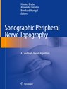 Sonographic Peripheral Nerve Topography - Hannes Gruber ; Alexander Loizides ; Bernhard Moriggl - 9783030110321