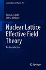 Nuclear Lattice Effective Field Theory - Timo A. Lahde ; Ulf-G. Meißner - 9783030141875