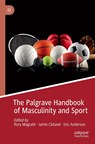 The Palgrave Handbook of Masculinity and Sport - Rory Magrath ; Jamie Cleland ; Eric Anderson - 9783030198015