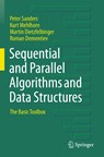 Sequential and Parallel Algorithms and Data Structures - Peter Sanders ; Kurt Mehlhorn ; Martin Dietzfelbinger ; Roman Dementiev - 9783030252113
