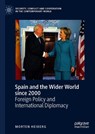 Spain and the Wider World since 2000 - MORTEN,  PhD Heiberg - 9783030273422