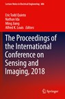 The Proceedings of the International Conference on Sensing and Imaging, 2018 - Eric Todd Quinto ; Nathan Ida ; Ming Jiang ; Alfred K. Louis - 9783030308278