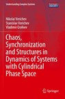 Chaos, Synchronization and Structures in Dynamics of Systems with Cylindrical Phase Space - Nikolai Verichev ; Stanislav Verichev ; Vladimir Erofeev - 9783030361051