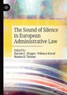 The Sound of Silence in European Administrative Law - DRAGOS,  Dacian C. ; Kovac, Polonca ; Tolsma, Hanna D. - 9783030452292