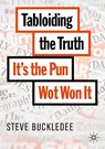 Tabloiding the Truth - Steve Buckledee - 9783030472757