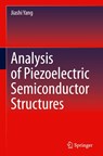 Analysis of Piezoelectric Semiconductor Structures - Jiashi Yang - 9783030482053