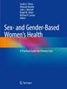 Sex- and Gender-Based Women's Health - Sarah A. Tilstra ; Deborah Kwolek ; Julie L. Mitchell - 9783030506971