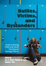 Bullies, Victims, and Bystanders - Lisa H. Rosen ; Shannon R. Scott ; Samuel Y. Kim - 9783030529383