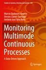 Monitoring Multimode Continuous Processes - Marcos Quinones-Grueiro ; Orestes Llanes-Santiago ; Antonio Jose Silva Neto - 9783030547400